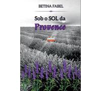 Fabel Betina Sob O Sol Da Provence (Tascabile)