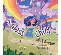 Fabel Smythe The Glass Child (Tascabile)