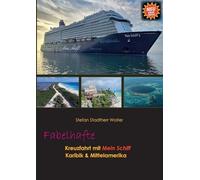 Fabelhafte Kreuzfahrt mit Mein Schiff: Karibik und Mittelamerika