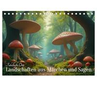 Fabelhafte Orte - Landschaften aus Märchen und Sagen (Tischkalender 2026 DIN A5 quer), CALVENDO Monatskalender: Ein märchenhafter Kalender, der ... Landschaften neu zum Leben erweckt.