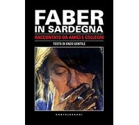 Faber in Sardegna. Raccontato da amici e colleghi. Con DVD video