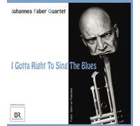 Faber,Johannes-Quartett - I Gotta Right to Sing the Blues