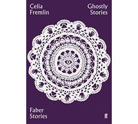 Faber Stories: Ghostly Stories: Celia Fremlin
