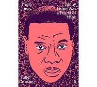 Faber Stories: Sonny Liston Was a Friend of Mine: Thom Jones