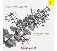 Faberge-Quintet - Eugene Walckiers: String Quintets Nos. 2 & 4