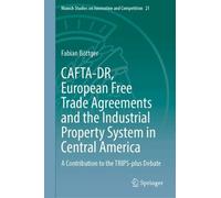 Fabian Böttger CAFTA-DR, European Free Trade Agreements and t (Copertina rigida)