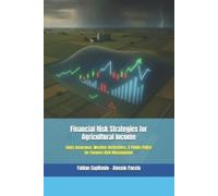 Fabian Capitanio Alessio Financial Risk Strategies for Agricultural (Tascabile)