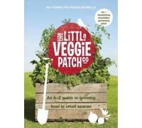 Fabian Capomolla Mat Pember The Little Veggie Patch Co: An A-Z guide (Tascabile)