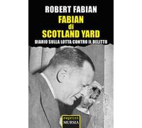 Fabian di Scotland Yard. Diario sulla lotta contro il delitto