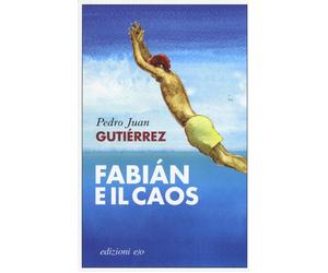 Fabian e il caos - Gutiérrez Pedro Juan