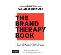 Fabian Geyrhalter The Brand Therapy Book (Tascabile)