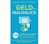 Fabian Goldschmidt Geld per Mausklick (Copertina rigida)
