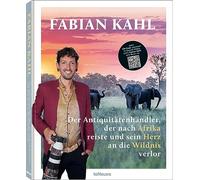 Fabian Kahl: Der Antiquitätenhändler, der nach Afrika reiste und sein Herz an die Wildnis verlor