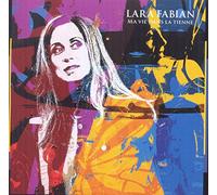 Fabian, Lara - Ma Vie Dans La Tienne: Deluxe Edition