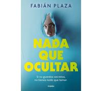 Fabián Plaza Nada que ocultar / Nothing to Hide (Tascabile)