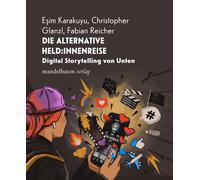 Fabian Reicher Die alternative Held:innenreise: Digital Storytellin (Tascabile)