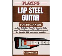 Fabian Sage Playing Lap Steel Guitar for Beginners (Tascabile)