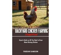 Fabian Samson Backyard Chicken Farming Simplified (Tascabile)