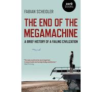 Fabian Scheidler The End of the Megamachine (Tascabile)