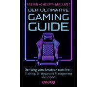 Fabian »Sheepy« Der ultimative Gaming-Guide: Der Weg vom Amateur zum (Tascabile)