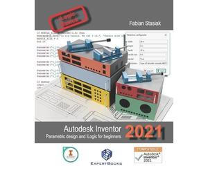 Fabian Stasiak Autodesk Inventor 2021 Parametric design and iLogic f (Tascabile)