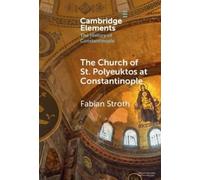 Fabian Stroth The Church of St. Polyeuktos at Constantinople (Copertina rigida)