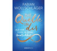 Fabian Wollschl Die Quelle in dir: Aus der Leere in deine Une (Copertina rigida)