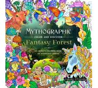 Fabiana Attanasio Mythographic Color and Discover: Fantasy Forest (Tascabile)