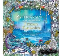 Fabiana Attanasio Mythographic Color and Discover: Frozen Fantasies (Tascabile)