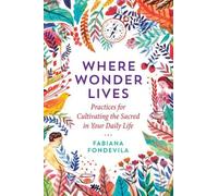 Fabiana Fondevila Where Wonder Lives (Tascabile)