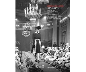 Fabiana Giacomo Moda in luce. 1925-1955. Alle origini del mad (Copertina rigida)