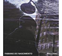 Fabiano Do Nascimento Preludio (CD) Album