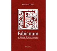 Fabianum. La Bologna di Roversi-Monaco. Opere per una nuova città universitaria e museale