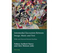 Fabien Arribert-Na Intermedial Encounters Between Image, Music and T (Tascabile)