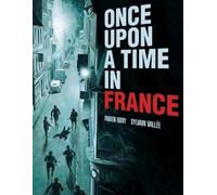 Fabien Nury Ivanka Hahnenberger Once Upon a Time in France (Tascabile)