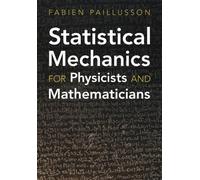 Statistical Mechanics for Physicists and Mathematicians