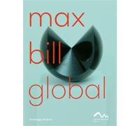 Fabienne Eggelhöfer Max Bill Global (Tascabile)