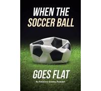 Fabienne Gareau Rudolph When the Soccer Ball Goes Flat (Tascabile)