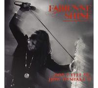 Fabienne Shine - Don'T Tell Me How To Shake It