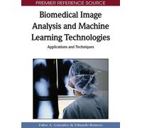 Fabio A. Gonzale Biomedical Image Analysis and Machine Learn (Copertina rigida)