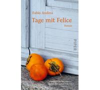 Fabio Andina Ka Tage mit Felice: Roman Eine Geschichte über das Gl (Tascabile)
