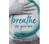 Fabio Andrico Breathe As You Are (Tascabile)