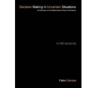 Fabio Campos Decision Making in Uncertain Situations (Tascabile)