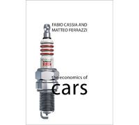 Fabio Cassia Matteo Ferrazzi The Economics of Cars (Copertina rigida)