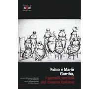 Fabio e Mario Garriba, i gemelli terribili del cinema italiano