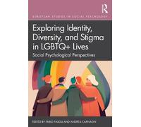 Exploring Identity, Diversity and Stigma in LGBTQ+ Lives: Social Psychological Perspectives