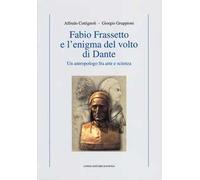 Fabio Frassetto e l'enigma del volto di Dante. Un antropologo fra arte e scienza