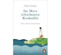 Fabio Geda Chri Im Meer schwimmen Krokodile: Eine wahre Geschichte - (Tascabile)