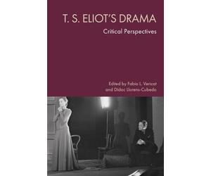 Fabio L. Vericat T. S. Eliot's Drama (Copertina rigida) (PRESALE 30/04/2026)