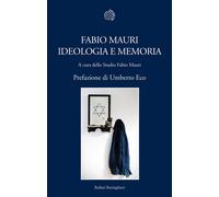 Fabio Mauri. Ideologia e memoria. Ediz. illustrata - Studio Fabio Mauri (cur.)